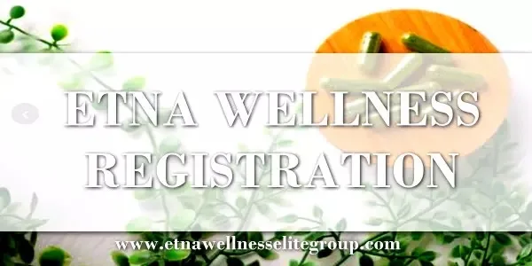 Etna Wellness Registration: How to Sign Up as a Customer or Representative